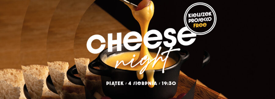 4 sierpnia zapraszamy na Cheese night